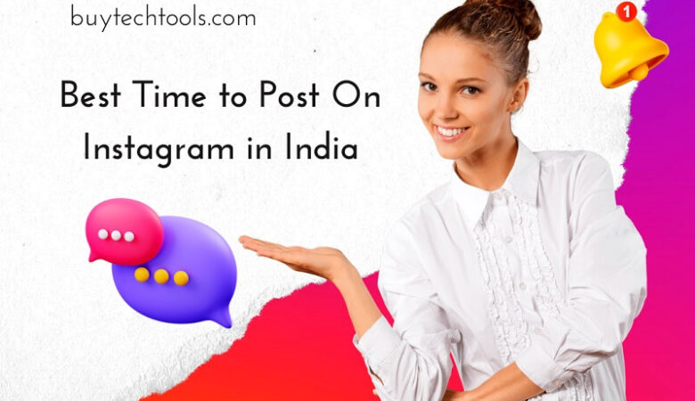 Best Time to Post On Instagram in India