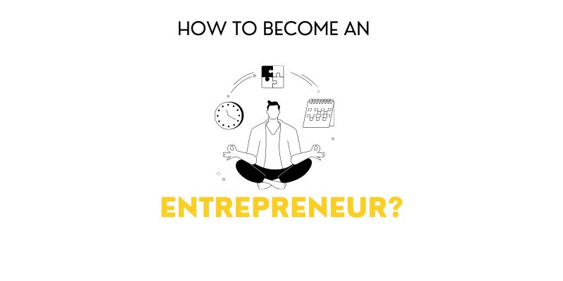 How To Become An Entrepreneur