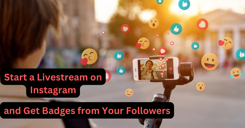 How To Monetize Instagram Using Livestream and Badges