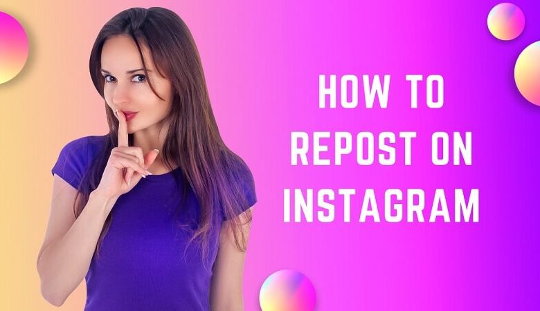 How to Repost on Instagram: Easy Ways To Reshare Content