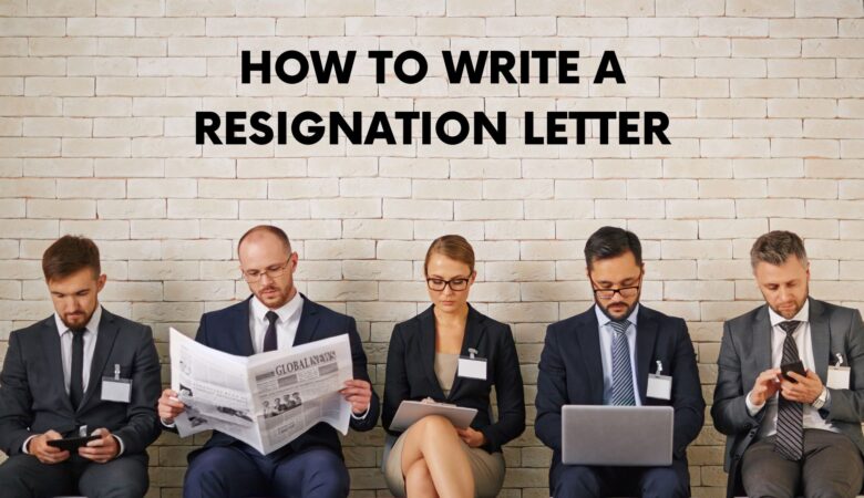 How to Write a Resignation Letter Effectively