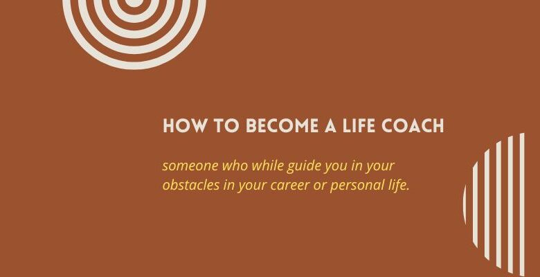 How To Become A Life Coach In 2024