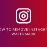 How to Remove Instagram Watermark