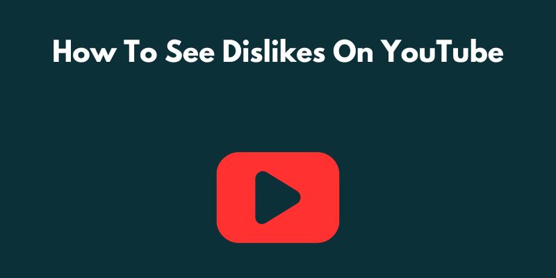 how to see dislikes on youtube