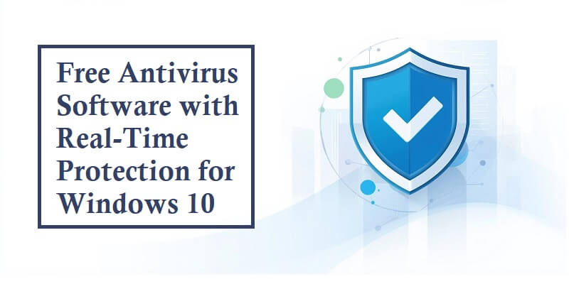 Free Antivirus Software with Real-Time Protection for Windows 10