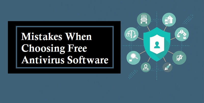 Mistakes When Choosing Free Antivirus Software