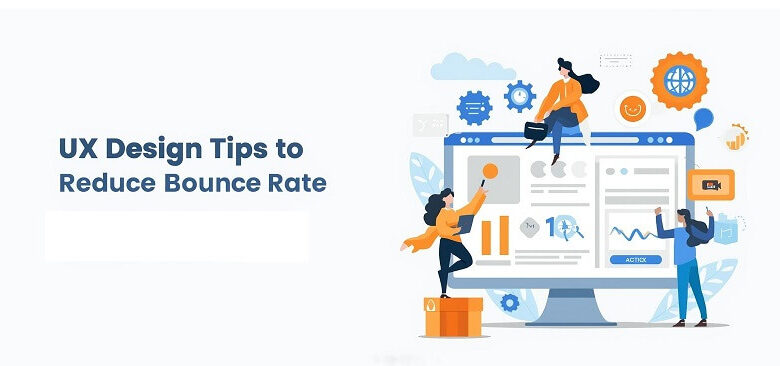 UX Design Tips to Reduce Bounce Rate