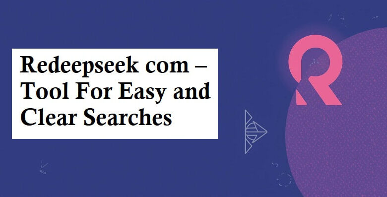 Redeepseek com – Tool For Easy and Clear Searches