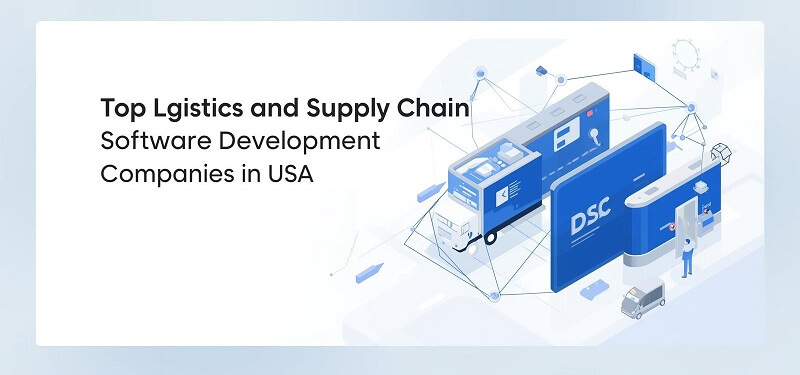 Top Logistics & Supply Chain Software Development Companies in the USA
