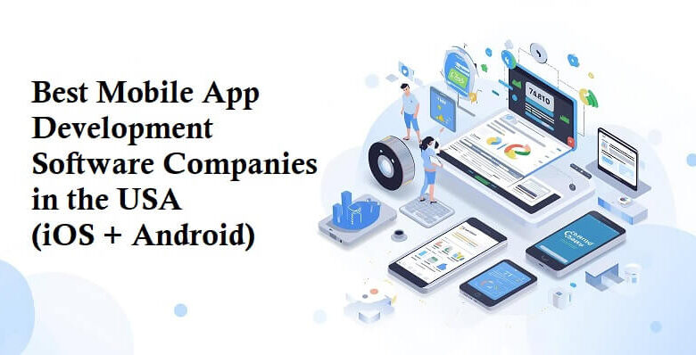 Best Mobile App Development Software Companies in the USA (iOS + Android)