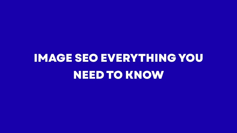 Image SEO: Everything You Need to Know