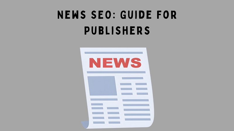 News SEO: Guide For Publishers